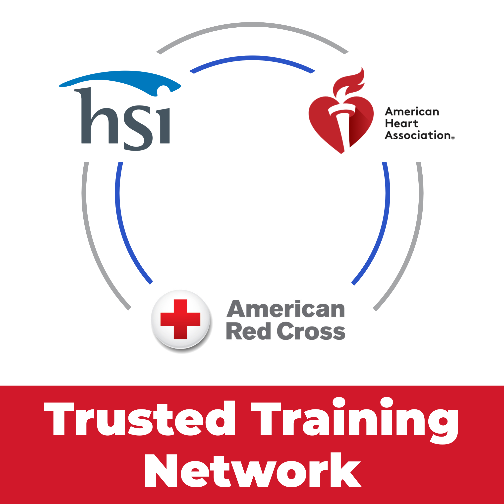 Trusted Training Network: HSI, American Heart Association, & American Red Cross